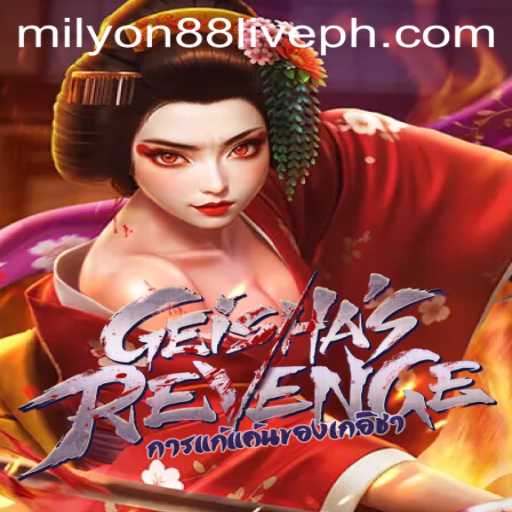 GeishasRevenge: Immerse Yourself in a Thrilling Gaming Experience with Milyon88 Live