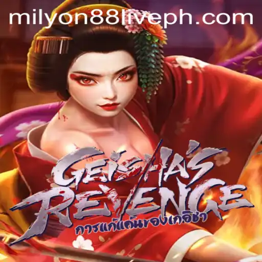 GeishasRevenge: Immerse Yourself in a Thrilling Gaming Experience with Milyon88 Live