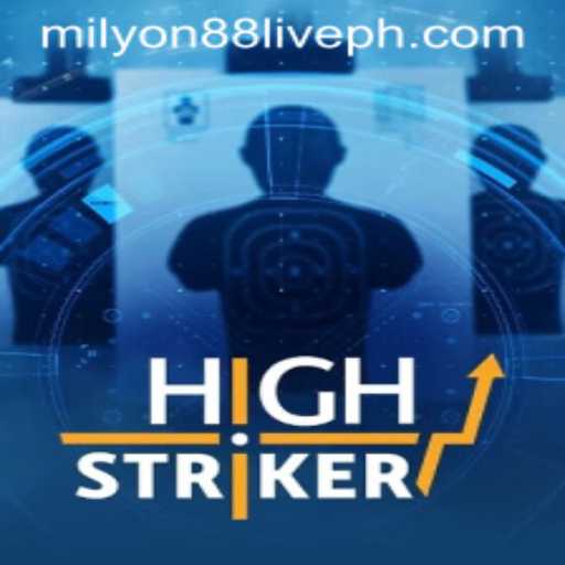 HighStriker Game Explored: Thrills and Strategies with milyon88 live