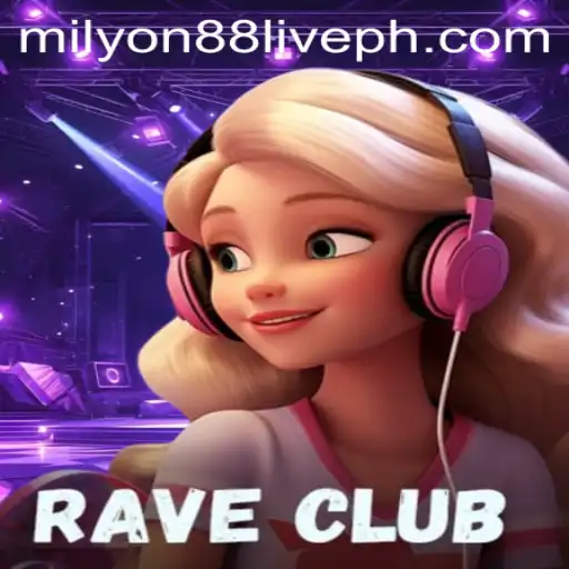 RaveClub: Dive into a New Gaming Experience with Milyon88 Live